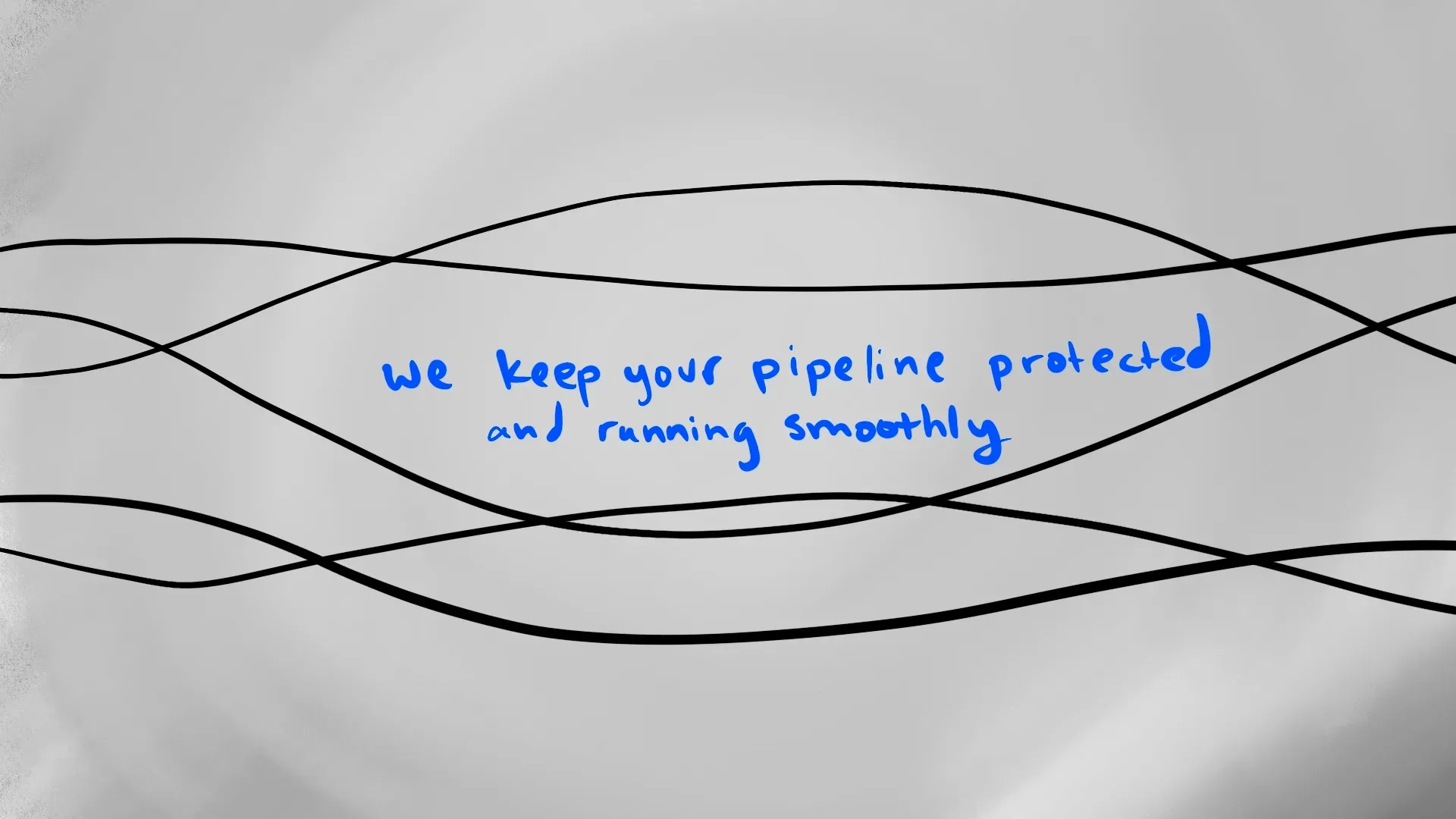 Interwoven flow lines across the frame with handwritten caption "we keep your pipeline protected and running smoothly" emphasizing reliability by Motion Giraffx.